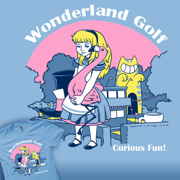 A shirt design for a baby blue shirt, a light blue color. The image shows a large statue of Alice from "Alice in Wonderland" holding a flamingo in front of what looks like a put put golf place. In the background you can see hedges and trees and other large statues, one of a top hat and a large cat that looks like it's up on it back legs begging with a big smile. There are golf flags scattered through out the background. The colors on the shirt are hot pink, bright yellow, and also a darker blue in small amounts. There is white text at the top that says: "Wonderland Golf" and at the bottom that say: Curious Fun!